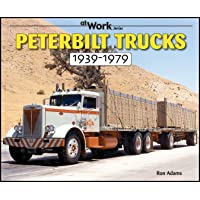 Peterbilt Trucks 1939-1979: At Work
