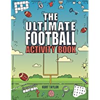 The Ultimate Football Activity Book: Crosswords, Word Searches, Puzzles, Fun Facts, Trivia Challenges and Much More for Footb