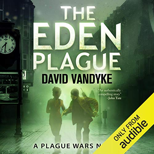 The Eden Plague: Plague Wars Series, Book 0