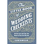 The Little Book of Wedding Planner Checklists: All the Lists and Tips You Need to Plan the Big Day