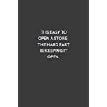 It is easy to open a store - the hard part is keeping it open: Lined notebook