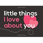 Little Things I Love About You: Fill in the Blank Little Journal Gift Book for a Romantic Partner