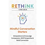 RETHiNK Card Deck Mindful Conversation Starters: 56 Questions to Encourage Compassion, Shift Perspective &amp; Build Connection