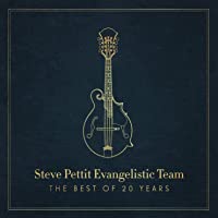 Steve Pettit Evangelistic Team: The Best of 20 Years