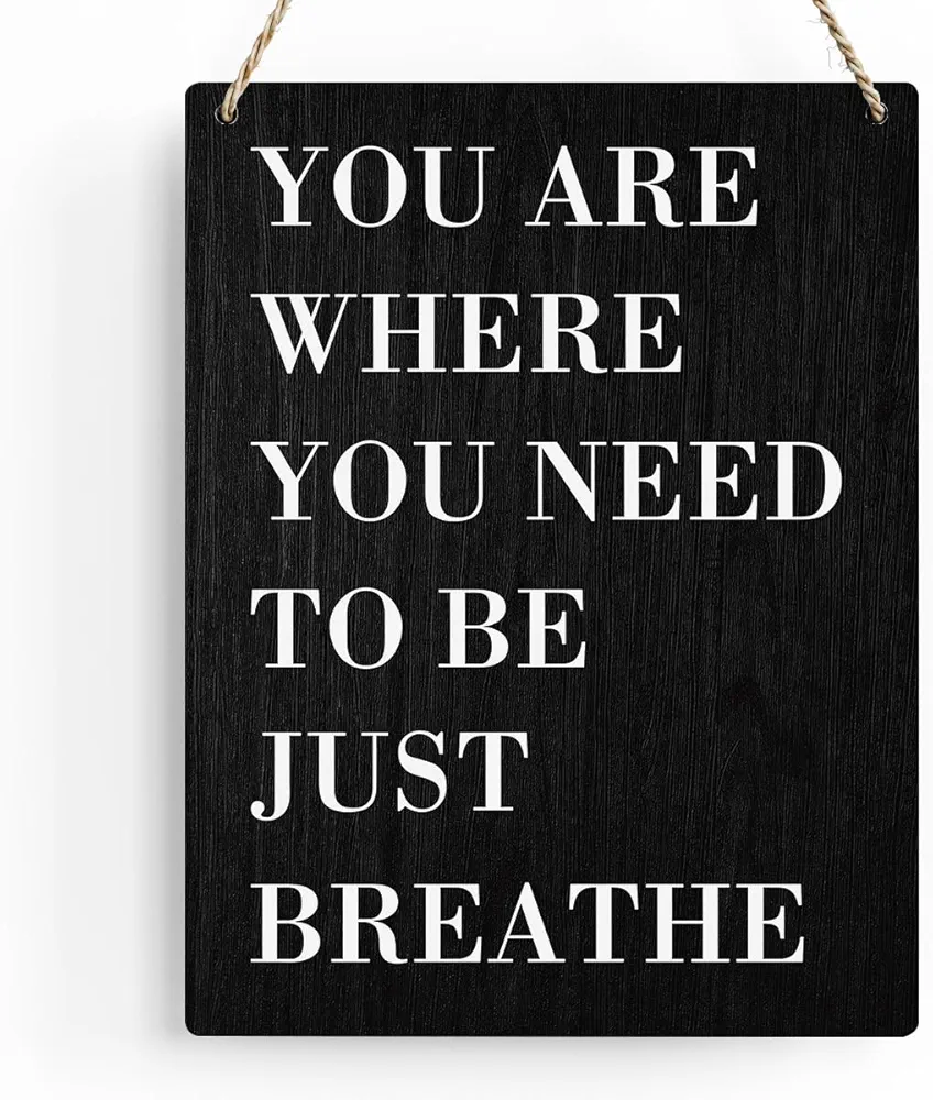 Inspirational Wall Decor Spiritual Room Decor, You Are Where You Need to be Just Breathe Wall Hanging Decor, Motivational Wall Art for Home Office Living Room Bedroom Bathroom Decoration 8x10 Inches