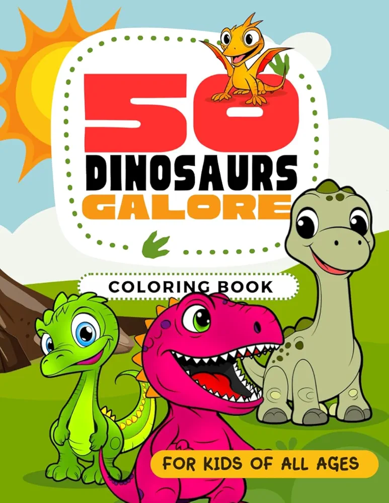 50 Dinosaurs Galore: For Kids of All Ages (Coloring & Learning Series)