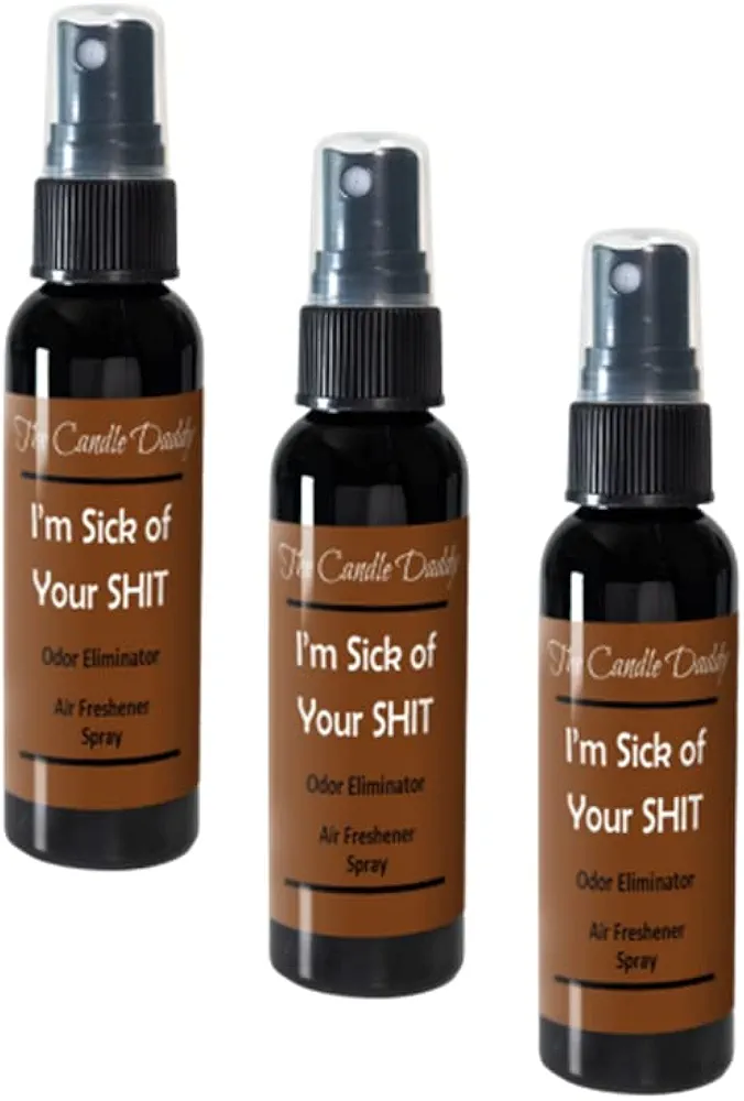 3 Pack - Sick Of Your Shit Spray - Clean Odor Eliminator Scented - Room/car Air Freshener Spray – (3) 2 Ounce Spray Bottles