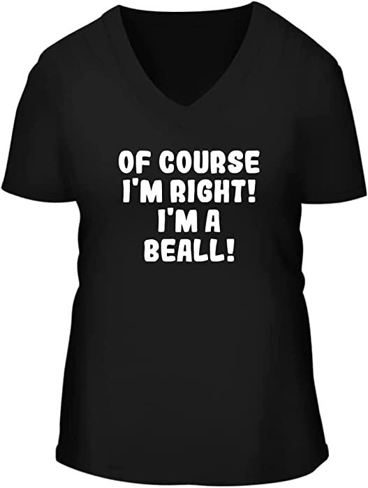 Of Course I'm Right! I'm A Beall! - A Nice Women's Short Sleeve V-Neck T-Shirt