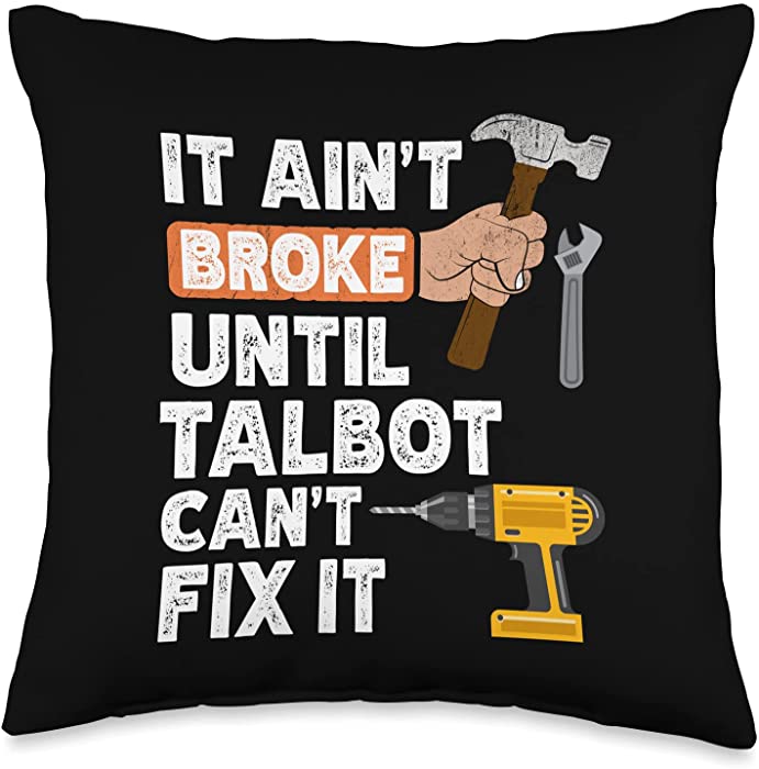 Custom Family Name Talbot Handyman If it ain't Funny Talbot Handyman Hardware Store Tools Ain't Broke Throw Pillow, 16x16, Multicolor