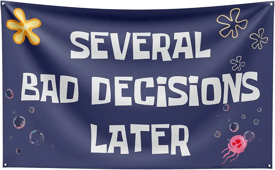 Several Bad Decisions Later Flag 3x5ft - Hilarious Flag and Banner for Dorms, Bedrooms, and Man Caves