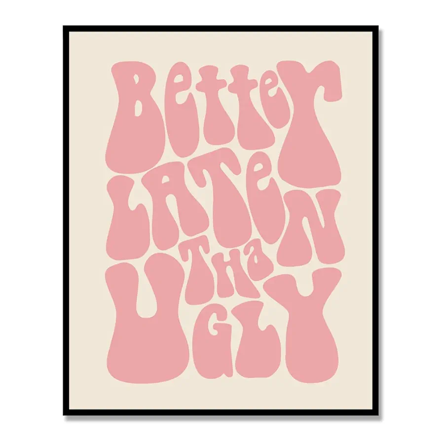 Better Late Than Ugly, Funny Vintage Print, Girl Bathroom Wall Decor, Funny Retro Wall Art, Funny Bathroom Print, Vintage Poster, Girl's Room Decor, Gift for Her (11X14 IN Print without Frame, Pink)