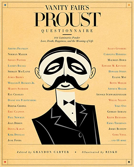 Vanity Fair's Proust Questionnaire: 101 Luminaries Ponder Love, Death, Happiness, and the Meaning of Life