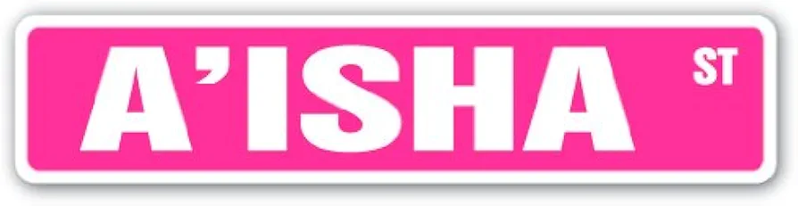 Aisha Street Sign Name Kids Childrens Room Door Bedroom Girls Boys Gift