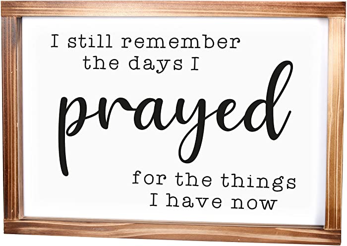 I Still Remember The Days I Prayed Sign 11x16 Inch - Blessed Signs For Home Decor Wall, I Still Remember When Sign for Farmhouse Decor, I Remember When I Prayed For This Wall Decor with Wood Frame