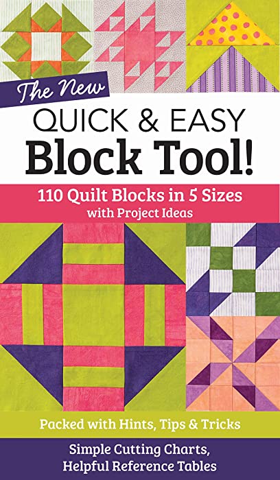 The NEW Quick & Easy Block Tool!: 110 Quilt Blocks in 5 Sizes with Project Ideas - Packed with Hints, Tips & Tricks - Simple Cutting Charts & Helpful Reference Tables