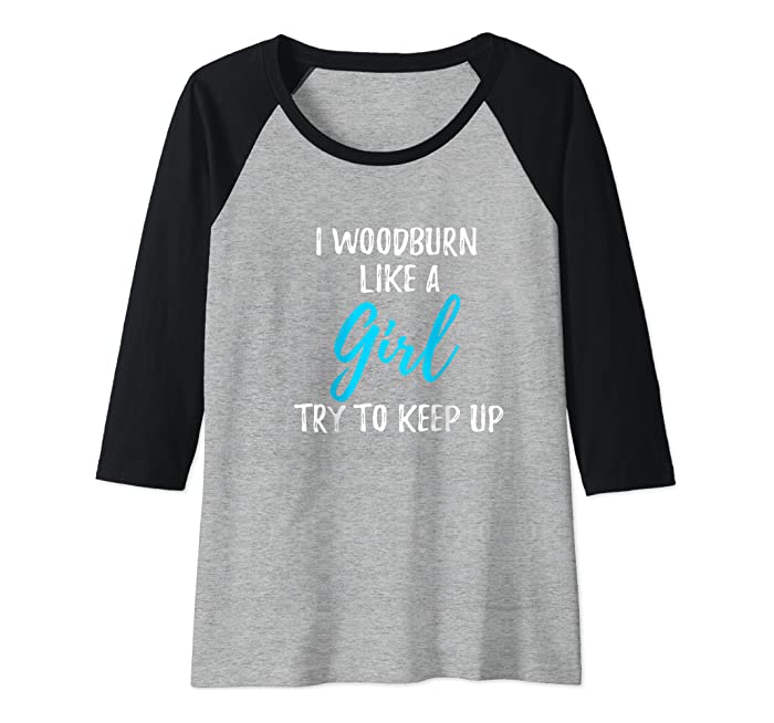 Womens I Woodburn Like A Girl T-Shirt Strong Woman Gift Raglan Baseball Tee