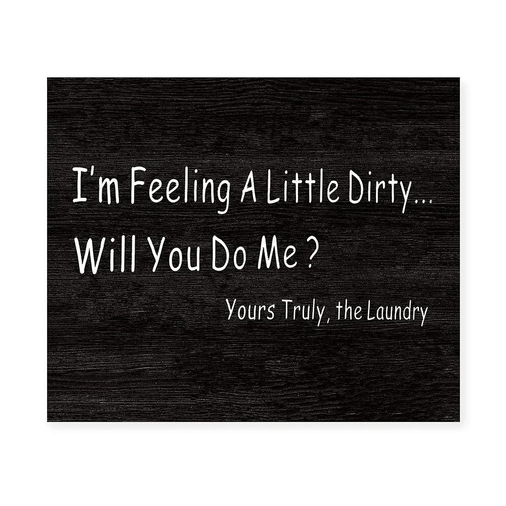 Feeling Dirty, Will You Do Me? - Laundry Room Wall Art Decor. Funny Vintage Laundry Room Sign Print To Inspire Home Duties. Ideal For Home Decor, Bathroom Decor & Farmhouse Decor. Unframed - 10x8"