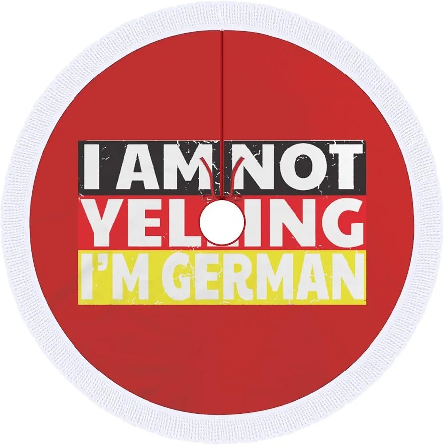 I'm Not Yelling I'm German1 Christmas Tree Skirt Mat Party Decorations Indoor Outdoor Living Room Home Decor 48"x48"