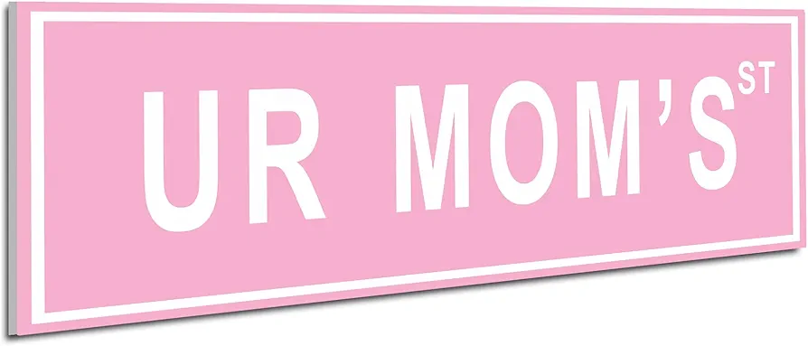 Ur Mom's St Funny Street Sign 6" x 15" - Your Mom Room Decor for Teen Girls