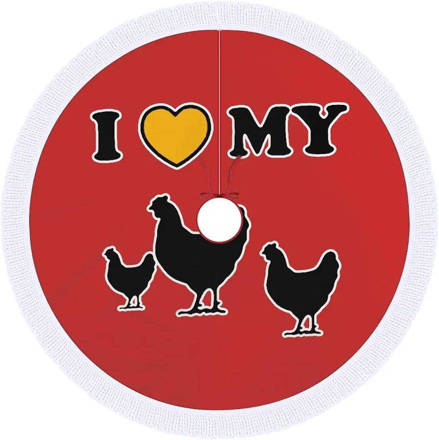 I Love My Chickens Christmas Tree Skirt Mat Party Decorations Indoor Outdoor Living Room Home Decor 30"x30"