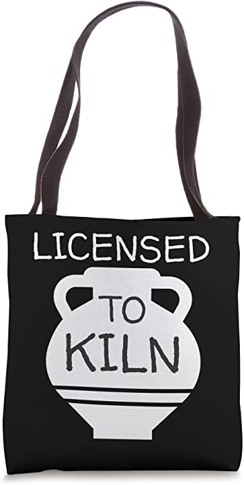 Licensed To Kiln Pottery Tote Bag